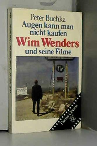 Augen kann man nicht kaufen. Wim Wenders und seine Filme