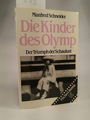 Beispielbild fr Die Kinder des Olymp. Der Triumph der Schaulust. Texte , Dokumente, Kommentare zum Verkauf von Versandantiquariat Felix Mcke