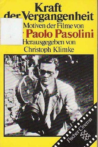 Stock image for Kraft der Vergangenheit. Zu Motiven der Filme von Pier Paolo Pasolini for sale by medimops