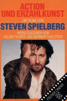 Action und Erzählkunst - Die Filme von Steven Spielberg - Korte, Helmut + Faulstich, Werner (Hg.)