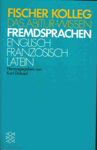 Beispielbild fr FISCHER KOLLEG DAS ABITURWISSEN FREMDSPRACHEN ENGLISCH FRANZSISCH LATEIN (Fischer Kolleg) zum Verkauf von Antiquariat Armebooks