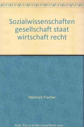 Sozialwissenschaften : Gesellschaft, Staat, Wirtschaft, Recht. [Fischer-Kolleg Das Abitur-Wissen]...