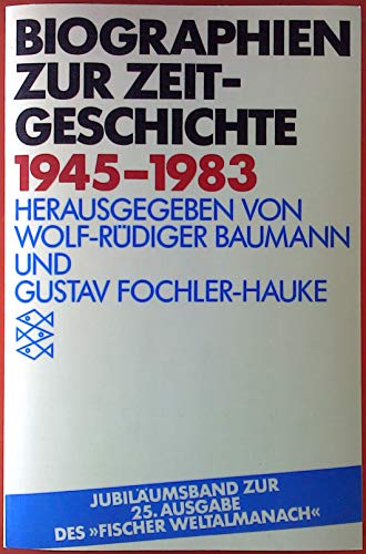 9783596245291: Biographien zur Zeitgeschichte 1945-1983. Jubilumsband zur 25. Ausgabe des "Fischer Weltalmanach" .