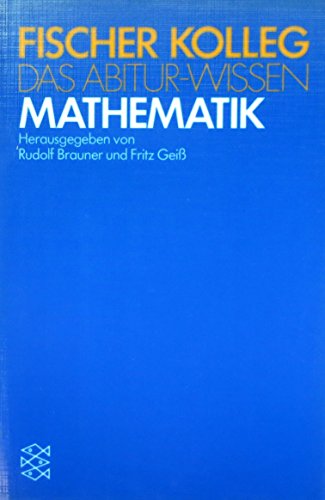 Das Abitur- Wissen. Mathematik. ( Fischer Kolleg)