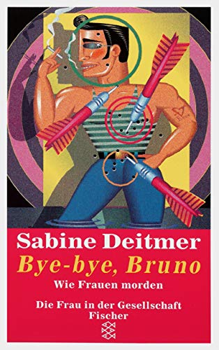 9783596247141: Bye-bye, Bruno: Wie Frauen morden : Kriminalgeschichten (Die Frau in der Gesellschaft) (German Edition)