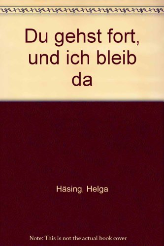9783596247226: Du gehst fort, und ich bleib da: Gedichte und Geschichten von Abschied und Trennung (Die Frau in der Gesellschaft) (German Edition)