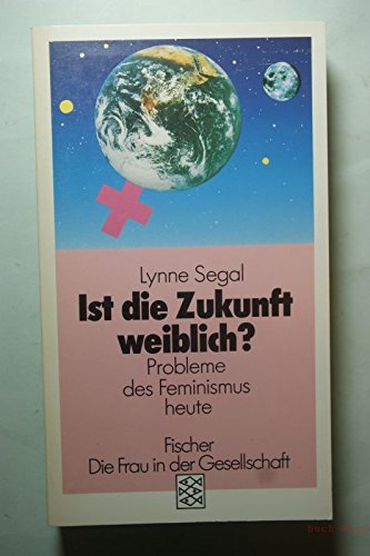 Beispielbild fr Ist die Zukunft weiblich? : Probleme des Feminismus heute zum Verkauf von medimops