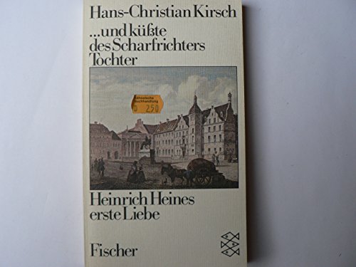 Beispielbild für Und küßte des Scharfrichters Tochter. Heinrich Heines erste Liebe. zum Verkauf von medimops