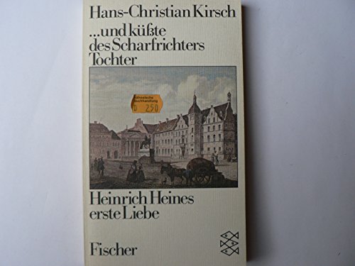 Stock image for Und kte des Scharfrichters Tochter. Heinrich Heines erste Liebe. for sale by medimops