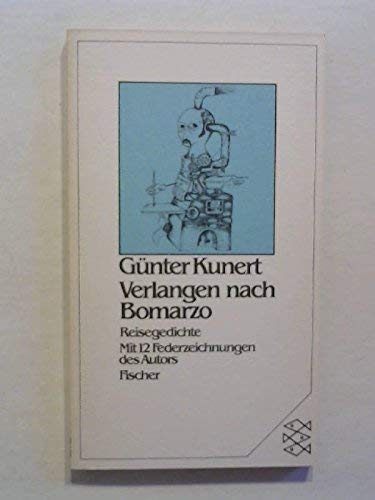 Stock image for Verlangen nach Bomarzo. Reisegedichte. Mit 12 Federzeichnungen des Autors. for sale by German Book Center N.A. Inc.