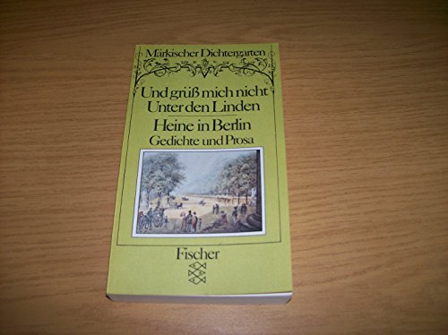 Beispielbild fr Heine in Berlin. Und gr mich nicht Unter den Linden, Gedichte und Prosa zum Verkauf von Antiquariat Wortschatz