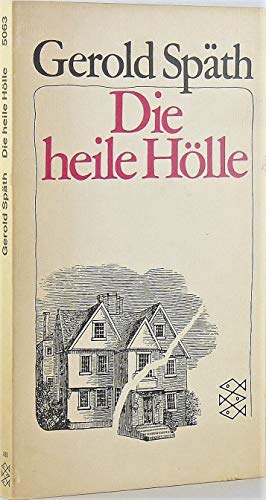 Die heile Hölle : Roman. Gerold Späth / Fischer-Taschenbücher ; 5063 - Späth, Gerold (Verfasser)