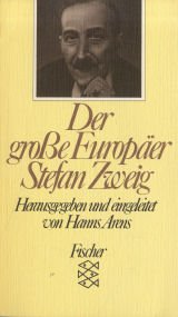 Der grosse Europäer Stefan Zweig. hrsg. von Hanns Arens / Fischer-Taschenbücher ; 5098 - Arens, Hanns (Herausgeber)