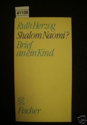 Shalom Naomi? : Brief an e. Kind. - Herzog, Ruth