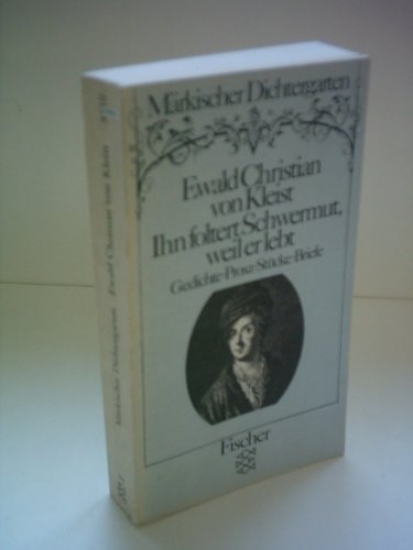 Ihn foltert Schwermut, weil er lebt : Gedichte, Prosa, Stücke u. Briefe ; mit zeitgenöss. Ill. Hr...