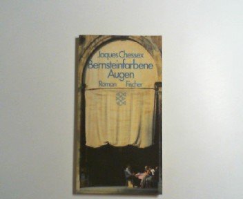 Bernsteinfarbene Augen: Roman (Fischer Taschenbücher) - Chessex, Jacques