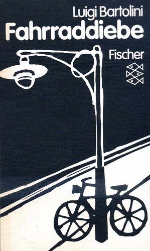 Fahrraddiebe. Aus d. Ital. von Hellmut Ludwig / Fischer ; 5306 - Bartolini, Luigi