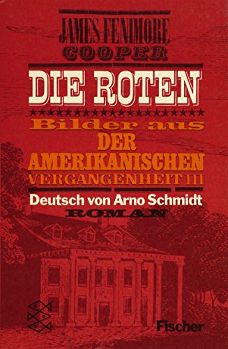 Bilder aus der amerikanischen Vergangenheit, Band 3: Die Roten. Roman. Deutsch von Arno Schmidt. - Cooper, James Fenimore