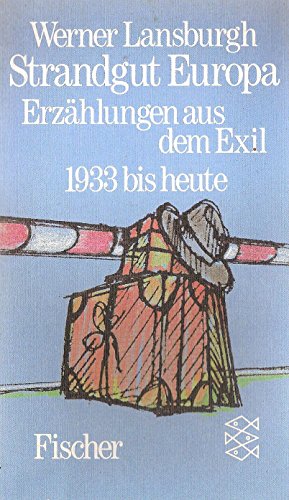 Beispielbild fr Strandgut Europa. Erzhlungen aus dem Exil 1933 bis heute. zum Verkauf von medimops