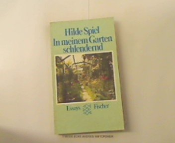 In meinem Garten schlendernd : Essays. Fischer ; 5384 - Spiel, Hilde