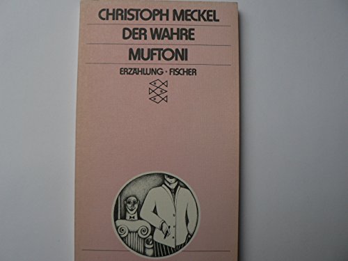 Stock image for Der wahre Muftoni: Erzhlung (Fischer Taschenbcher) for sale by Versandantiquariat Felix Mcke