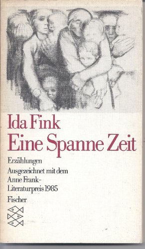 Beispielbild fr Eine Spanne Zeit: Erzhlungen. Ausgezeichnet mit dem Anne-Frank-Preis 1985 zum Verkauf von Versandantiquariat Felix Mcke