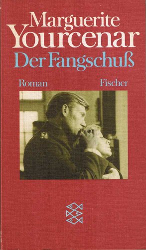 Fangschuß. - Yourcenar, Marguerite