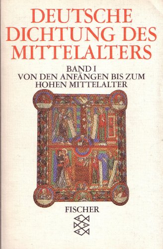 Deutsche Dichtung des Mittelalters. Von den Anfängen bis zum hohen Mittelalter.