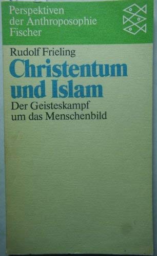 FRIELING, RUDOLF - Christentum und Islam