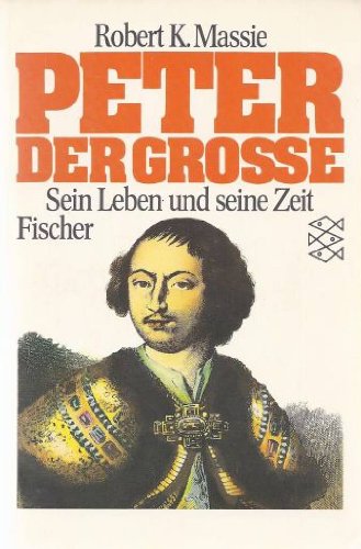 9783596256327: Peter der Grosse: Sein Leben und seine Zeit