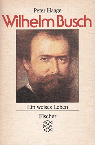 Wilhelm Busch. Ein weises Leben. Fischer 5637. - Haage, Peter