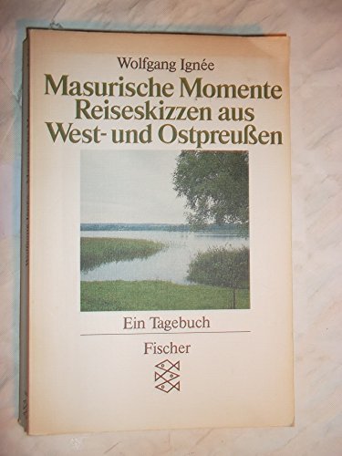Beispielbild fr Masurische Momente. Reiseskizzen aus Ost- und Westpreuen. Ein Tagebuch. zum Verkauf von medimops