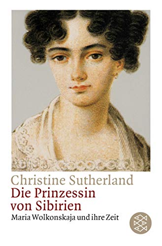 Stock image for Die Prinzessin von Sibirien. Maria Wolkonskaja und ihre Zeit. for sale by GF Books, Inc.