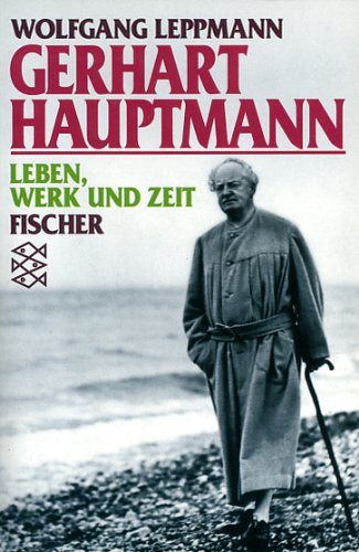 Gerhart Hauptmann. Leben, Werk und Zeit - Leppmann, Wolfgang