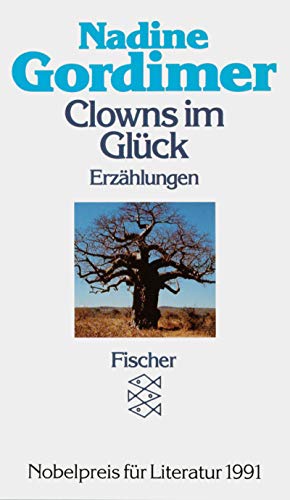 Stock image for Clowns im Glck : Erzhlungen / Nadine Gordimer. Dt. von Wolfgang von Einsiedel for sale by Versandantiquariat Buchegger