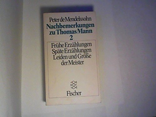 Beispielbild fr Nachbemerkungen zu Thomas Mann II. Frhe Erzhlungen, Spte Erzhlungen, Leiden und Gre der Meister. zum Verkauf von medimops