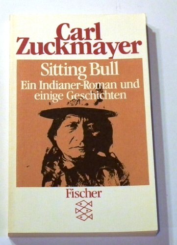 Beispielbild fr Sitting Bull. Ein Indianer- Roman und einige Geschichten. zum Verkauf von medimops