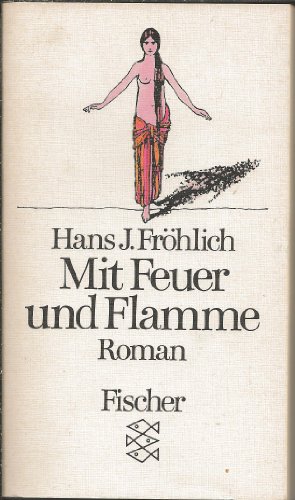 Stock image for Mit Feuer und Flamme: Roman for sale by Versandantiquariat Felix Mcke