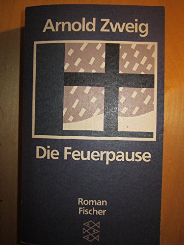 DIE FEUERPAUSE. Roman - Zweig, Arnold