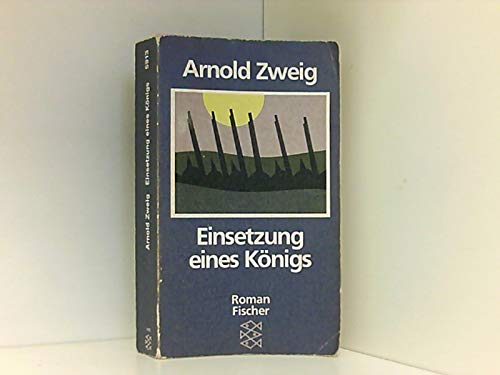 Einsetzung eines Königs. Roman. (= Fischer 5913). - Zweig, Arnold.