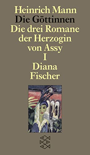 9783596259250: Die Gttinnen I. Diana: Oder Die Drei Romane der Herzogin von Assy. (Heinrich Mann Studienausgabe in Einzelbnden)