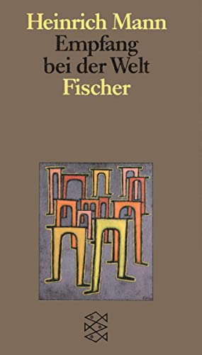 Teil: Empfang bei der Welt : Roman. mit einem Nachw. von Helmut Koopmann und einem Materialanh., zsgest. von Peter-Paul Schneider. - Mann, Heinrich