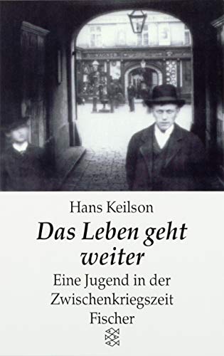 Das Leben geht weiter: Eine Jugend in d. Zwischenkriegszeit. Roman. Fischer; Bd. 5950. - Keilson, Hans