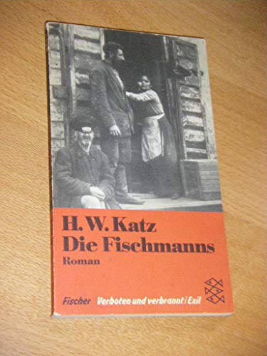 Die Fischmanns: Roman. (Verboten und verbrannt /Exil) - Katz, Henry W