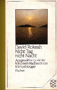 Nicht Tag, nicht Nacht. Ausgewählte Gedichte. - David Rokeah