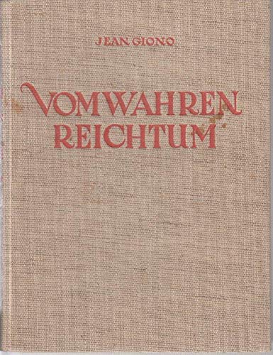 Vom wahren Reichtum. Aus d. Franz. von Ruth u. Walter Gerull-Kardas. Mit Zeichn. von Van Gogh / Fischer ; 5974 - Giono, Jean