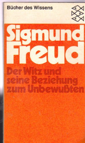 Der Witz und seine Beziehung zum Unbewussten. Sigmund Freud / Fischer-Taschenbücher ; 6083 : Büch...