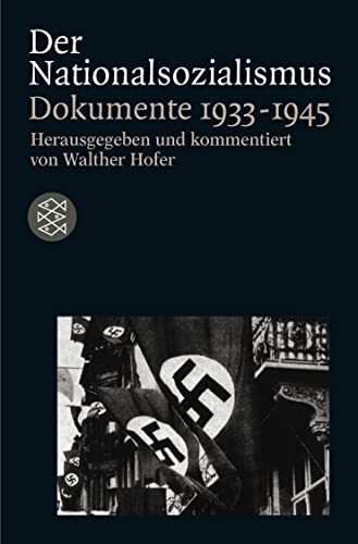 Der Nationalsozialismus. Dokumente 1933 - 1945. Hrsg., eingeleitet und dargestellt von Walther Hofer, Fischer 6084, Geschichte - Hofer, Walther [Hrsg.]