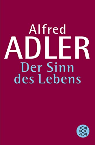 Der Sinn des Lebens (Alfred Adler, Werkausgabe (Taschenbuchausgabe)) (9783596261796) by Adler, Alfred