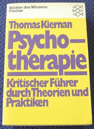 9783596263745: Psychotherapie. Kritischer Fhrer durch Theorien und Praktiken. - Kiernan, Thomas